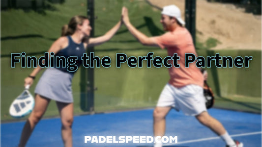 How to Find the Perfect Padel Partner: Build Better Chemistry, Smarter Tactics, and More Wins