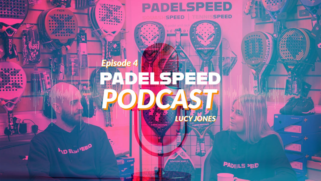 Padelspeed Podcast with Lucy Jones - GB No. 12 Padel Player