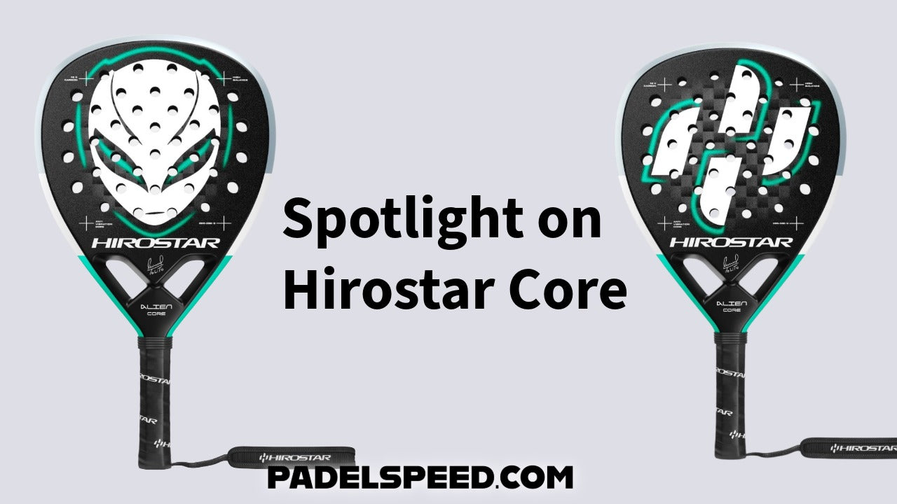 Spotlight on Hirostar Alien Core – Padelspeed