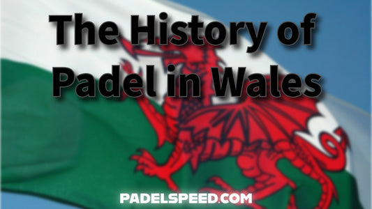 History of Padel in Wales: Full Timeline of Welsh Padel Courts and Venues